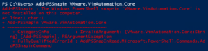 The Windows PowerShell snap-in 'VMware.VimAutomation.Core' is not installed on this computer.