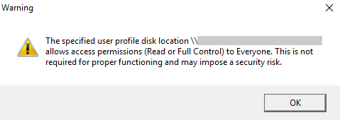 The specified user profile disk location allows access permissions to Everyone